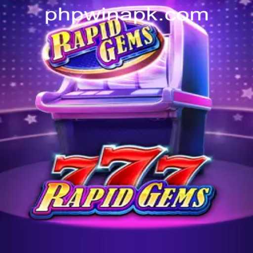 Discover the Exciting World of RapidGems777 with Phpwin Download APK